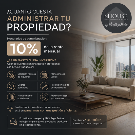 Administración de Propiedades en Panamá: ¿Cuánto se cobra y por qué un 10% es rentable?
